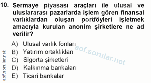 10. soru: Sermaye piyasası araçları ile ulusal ve uluslararası pazarlarda işlem gören finansal varlıklardan oluşan portföyleri…
