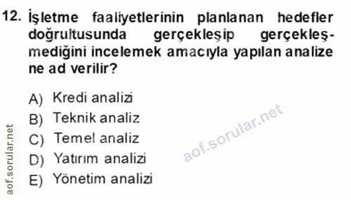 12. soru: İşletme faaliyetlerinin planlanan hedefler doğrultusunda gerçeklesip gerçekles- mediğini incelemek amacıyla yapılan a…