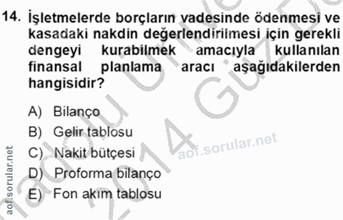 14. soru: İşletmelerde borçların vadesinde ödenmesi ve kasadaki nakdin değerlendirilmesi için gerekli dengeyi kurabilmek amacıy…