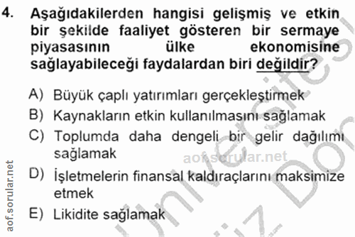 4. soru: Aşağıdakilerden hangisi gelişmiş ve etkin bir şekilde faaliyet gösteren bir sermaye pıyasasının ülke ekonomisine sağl…