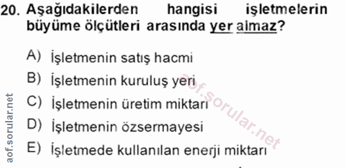 20. soru: Aşağıdakilerden hangisi işletmelerin büyüme ölçütleri arasında yer almaz? A) İşletmenin satış hacmi B) İşletmenin kur…