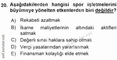 20. soru: Aşağıdakilerden hangisi spor işletmelerini büyümeye yönelten etkenlerden biri değildir? A) Rekabeti azaltmak B) İkame…