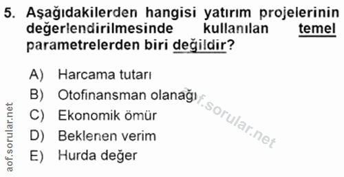 5. soru: Aşağıdakilerden hangisi yatırım projelerinin değerlendirilmesinde kullanılan temel parametrelerden biri değildir? A)…