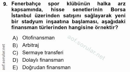 9. soru: Fenerbahçe spor klübünün halka arz kapsamında, hisse senetlerinin Borsa İstanbul üzerinden satışını sağlayarak yeni b…