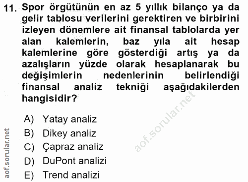 11. soru: Spor örgütünün en az 5 yıllık bilanço ya da gelir tablosu verilerini gerektiren ve birbirini izleyen dönemlere ait fi…