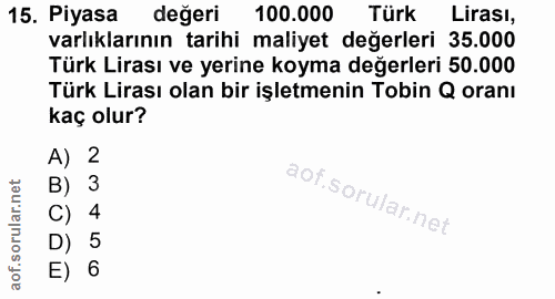 15. soru: Piyasa değeri 100.000 Türk Lirası, varlıklarının tarihi maliyet değerleri 35.000 Türk Lirası ve yerine koyma değerler…