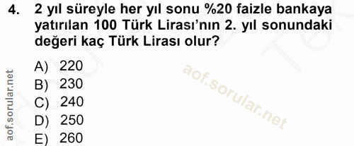 4. soru: 2 yıl süreyle her yıl sonu %20 faizle bankaya yatırılan 100 Türk Lirası'nın 2. yıl sonundaki değeri kaç Türk Lirası o…