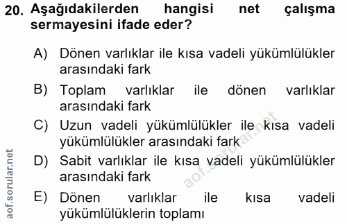 20. soru: Aşağıdakilerden hangisi net çalışma sermayesini ifade eder? A) Dönen varlıklar ile kısa vadeli yükümlülükler arasında…