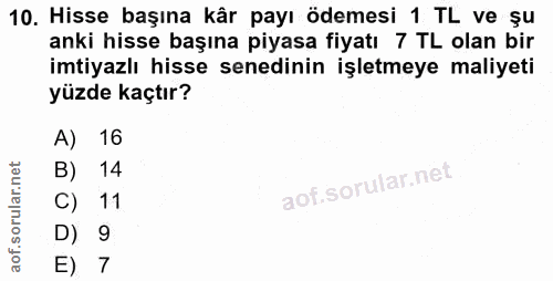 10. soru: Hisse başına kâr payı ödemesi 1 TL ve şu anki hisse başına piyasa fiyatı 7 TL olan bir imtiyazlı hisse senedinin işle…