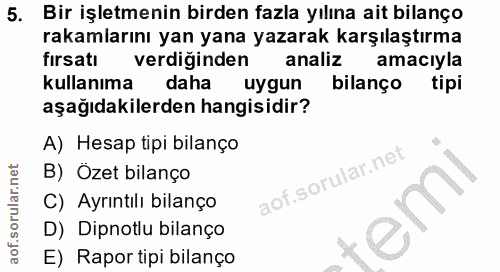 5. soru: Bir işletmenin birden fazla yılına ait bilanço rakamlarını yan yana yazarak karşılaştırma fırsatı verdiginden analiz…