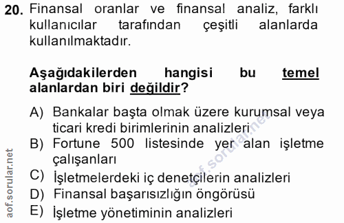 20. soru: Finansal oranlar ve finansal analiz, farklı kullanıcılar tarafından çeşitli alanlarda kullanılmaktadır. Aşağıdakilerd…
