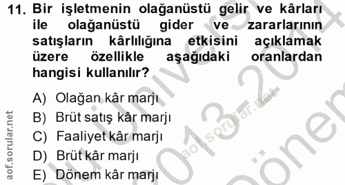 11. soru: Bir işletmenin olağanüstü gelir ve kârları ile olağanüstü gider ve zararlarının satışların kârlılığına etkisini açıkl…