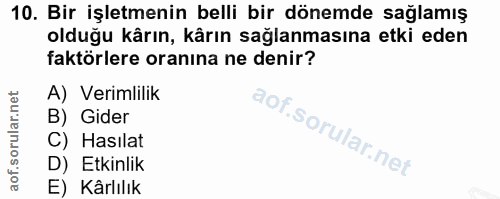 10. soru: Bir işletmenin belli bir dönemde sağlamış olduğu kârın, kårın sağlanmasına etki eden faktörlere oranına ne denir? A)…