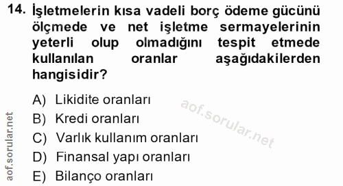 14. soru: İşletmelerin kısa vadeli borç ödeme gücünü ölçmede ve net işletme sermayelerinin yeterli olup olmadığını tespit etmed…