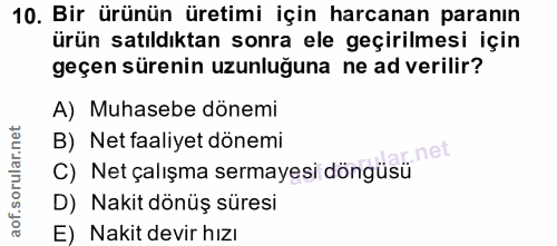10. soru: Bir ürünün üretimi için harcanan paranın ürün satıldıktan sonra ele geçirilmesi için geçen sürenin uzunluğuna ne ad v…