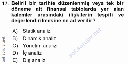 17. soru: Belirli bir tarihte düzenlenmiş veya tek bir döneme ait finansal tablolarda yer alan kalemler arasındaki ilişkilerin…
