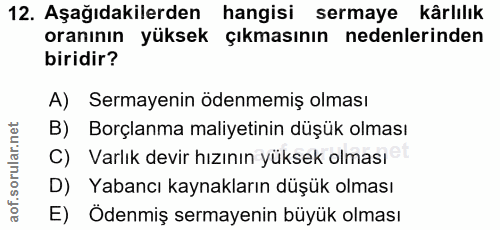 12. soru: Aşağıdakilerden hangisi sermaye kârlılık oranının yüksek çıkmasının nedenlerinden biridir? A) Sermayenin ödenmemiş ol…