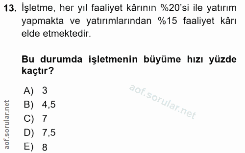 13. soru: İşletme, her yıl faaliyet kårının %20'si ile yatırım yapmakta ve yatırımlarından %15 faaliyet kârı elde etmektedir. B…