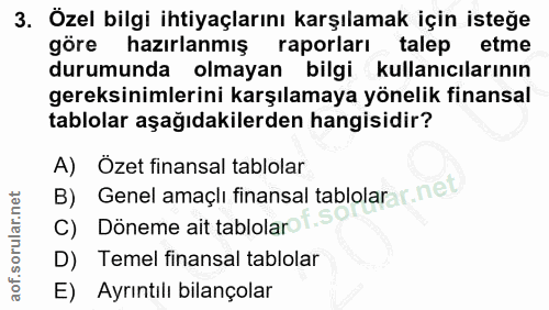 3. soru: Özel bilgi ihtiyaçlarını karşılamak için isteğe göre hazırlanmış raporları talep etme durumunda olmayan bilgi kullanı…