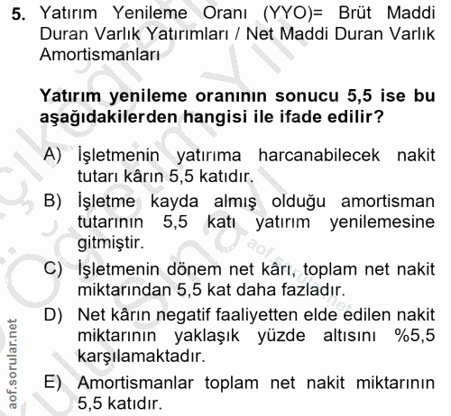 5. soru: Yatırım Yenileme Oranı (YYO)= Brüt Maddi Duran Varlık Yatırımları / Net Maddi Duran Varlık Amortismanları Yatırım yen…