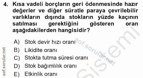 4. soru: Kısa vadeli borçların geri ödenmesinde hazır değerler ve diğer süratle paraya çevrilebilir varlıkların dışında stokla…