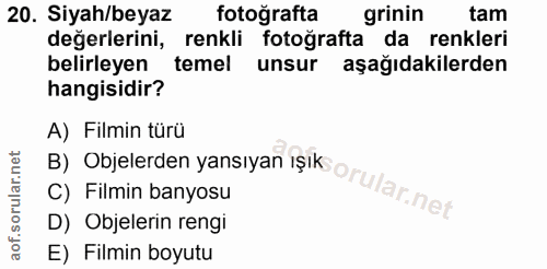 20. soru: Siyah/beyaz fotoğrafta grinin tam değerlerini, renkli fotoğrafta da renkleri belirleyen temel unsur aşağıdakilerden h…