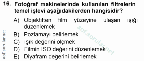 16. soru: Fotoğraf makinelerinde kullanılan filtrelerin temel işlevi aşağıdakilerden hangisidir? A) Objektiften film yüzeyine u…