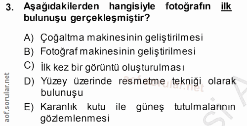 3. soru: Aşağıdakilerden hangisiyle fotoğrafın bulunuşu gerçekleşmiştir? A) Çoğaltma makinesinin geliştirilmesi B) Fotoğraf ma…