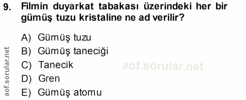9. soru: Filmin duyarkat tabakası üzerindeki her bir gümüş tuzu kristaline ne ad verilir? A) Gümüş tuzu B) Gümüş taneciği C) T…
