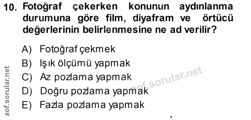 10. soru: Fotoğraf çekerken konunun aydınlanma durumuna göre film, diyafram ve örtücü değerlerinin belirlenmesine ne ad verilir…
