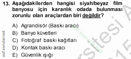 13. soru: Aşağıdakilerden hangisi siyah/beyaz film banyosu için karanlik odada bulunması zorunlu olan araçlardan biri değildir?…