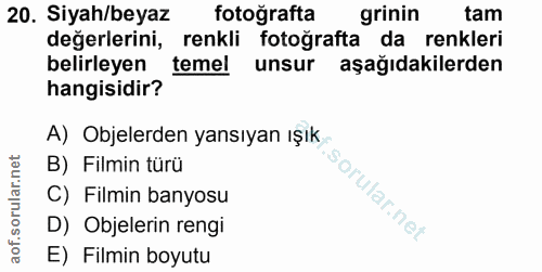 20. soru: Siyah/beyaz fotoğrafta grinin tam değerlerini, renkli fotografta da renkleri belirleyen temel unsur aşağıdakilerden h…