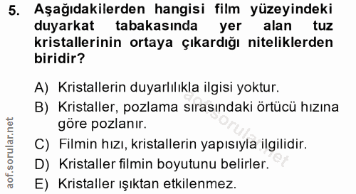 5. soru: Aşağıdakilerden hangisi film yüzeyindeki duyarkat tabakasında yer alan tuz kristallerinin ortaya çıkardığı nitelikler…