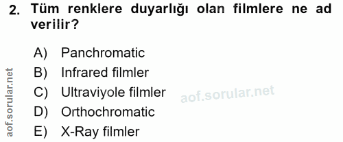 2. soru: Tüm renklere duyarlığı olan filmlere ne ad verilir? A) Panchromatic B) Infrared filmler C) Ultraviyole filmler D) Ort…