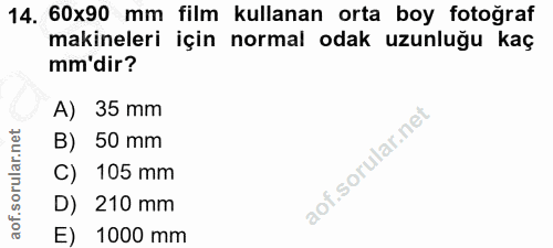 14. soru: 60x90 mm film kullanan orta boy fotoğraf makineleri için normal odak uzunluğu kaç mm'dir? A) 35 mm B) 50 mm C) 105 mm…