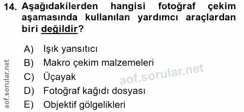 14. soru: Aşağıdakilerden hangisi fotoğraf çekim aşamasında kullanılan yardımcı araçlardan biri değildir? A) Işık yansıtıcı B)…