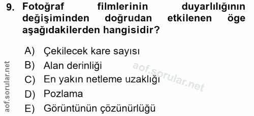 9. soru: Fotoğraf filmlerinin duyarlılığının değişiminden dogrudan etkilenen öge aşağıdakilerden hangisidir? A) Çekilecek kare…