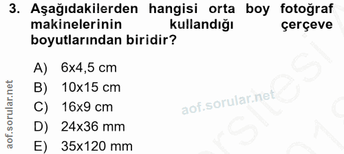 3. soru: Aşağıdakilerden hangisi orta boy fotoğraf makinelerinin kullandığı çerçeve boyutlarından biridir? A) 6x4,5 cm B) 10x1…
