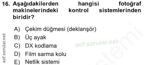 16. soru: Aşağıdakilerden hangisi fotoğraf makinelerindeki kontrol sistemlerinden biridir? A) Çekim düğmesi (deklanşör) B) Üç a…