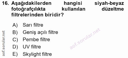 16. soru: Aşağıdakilerden hangisi siyah-beyaz fotoğrafçılıkta kullanılan düzeltme filtrelerinden biridir? A) Sarı filtre B) Gen…