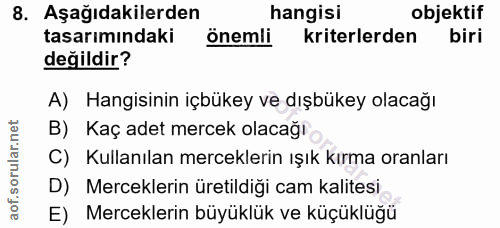 8. soru: Aşağıdakilerden hangisi objektif tasarımındaki önemli kriterlerden biri değildir? A) Hangisinin içbükey ve dışbükey o…