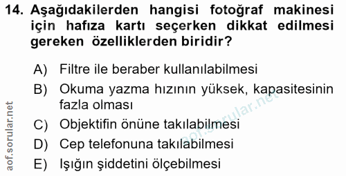 14. soru: Aşağıdakilerden hangisi fotoğraf makinesi için hafıza kartı seçerken dikkat edilmesi gereken özelliklerden biridir? A…