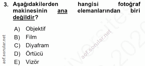 3. soru: Aşağıdakilerden hangisi fotoğraf makinesinin ana elemanlarından biri değildir? A) Objektif B) Film C) Diyafram D) Ört…