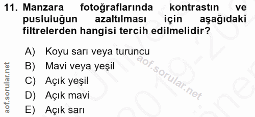 11. soru: Manzara fotoğraflarında kontrastın ve pusluluğun azaltılması için aşağıdaki filtrelerden hangisi tercih edilmelidir?…