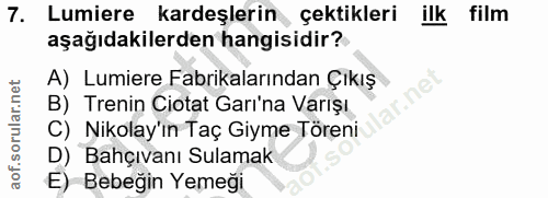 7. soru: Lumiere kardeşlerin, çektikleri ilk film aşağıdakilerden hangisidir? A) Lumiere Fabrikalarından ÇıKıŞ ar.ne B) Trenin…