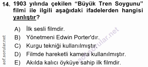 14. soru: 1903 yılında çekilen "Büyük Tren Soygunu" filmi ile ilgili aşağıdaki ifadelerden hangisi yanlıştır? A) Ilk sesli film…