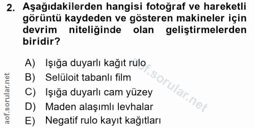 2. soru: Aşağıdakilerden hangisi fotoğraf ve hareketli görüntü kaydeden ve gösteren makineler için devrim niteliğinde olan gel…