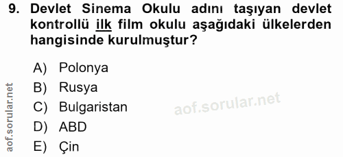 9. soru: Devlet Sinema Okulu adını taşıyan devlet kontrollü ilk film okulu aşağıdaki ülkelerden hangisinde kurulmuştur? A) Pol…