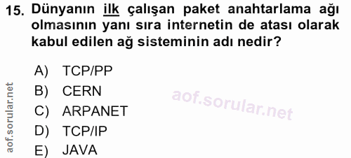 15. soru: Dünyanın ilk çalışan paket anahtarlama ağı olmasının yanı sıra internetin de atası olarak kabul edilen ağ sisteminin…
