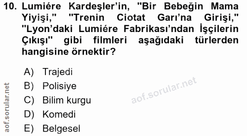10. soru: Lumiére Kardeşler'in, "Bir Bebeğin Mama Yiyişi," "Trenin Ciotat Garı'na Girişi," "Lyon'daki Lumiére Fabrikası'ndan İş…